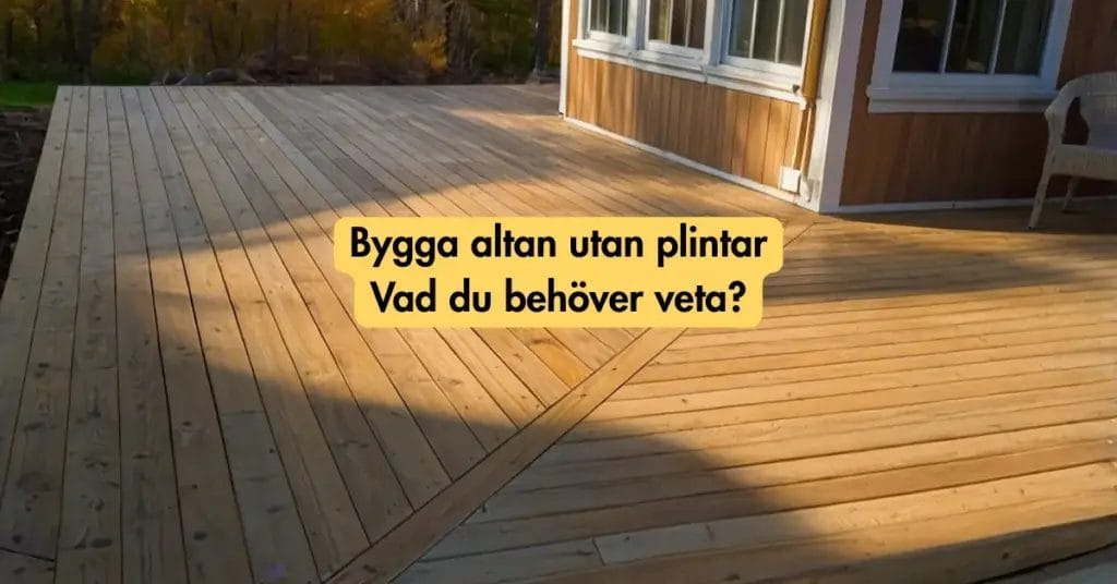 Bygga altan utan plintar