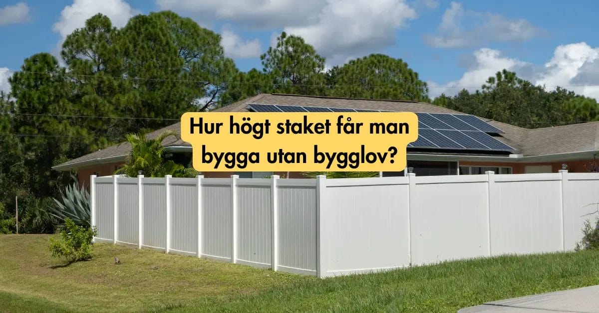 hur högt får man bygga staket utan bygglov